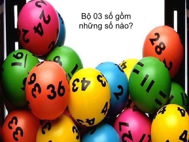 bộ 03 số gồm những số nào